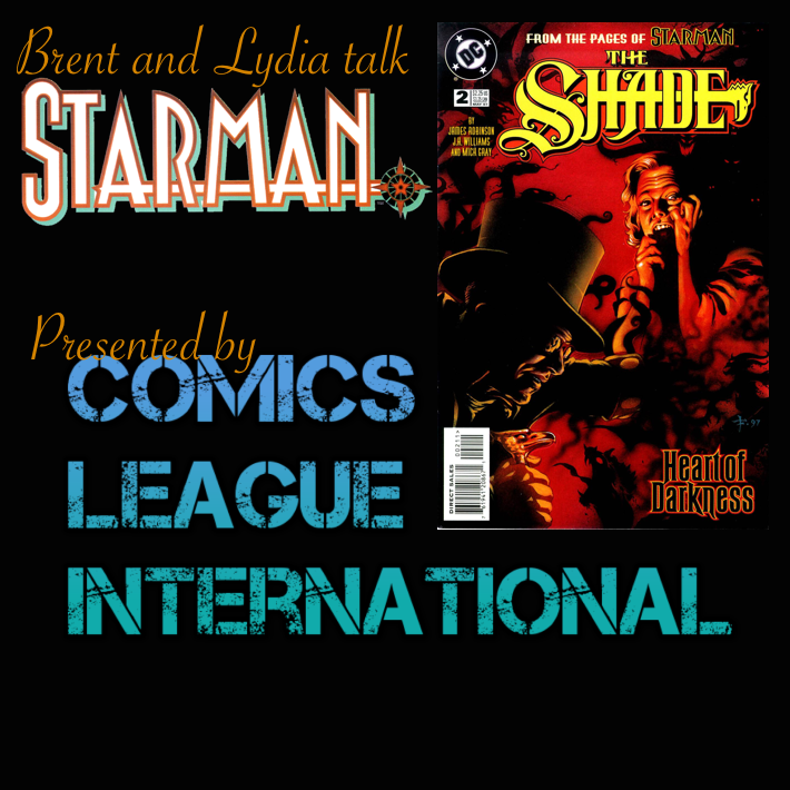 Brent & Lydia Talk Starman 34: Shade 02